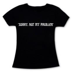 Γυναικειο Κοντομάνικο Μπλουζακι Sorry Not My Problem Γυναικειο Κοντομάνικο Μπλουζακι Sorry Not My Problem