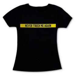 Γυναικειο Κοντομάνικο Μπλουζακι Never Touch Me Again Γυναικειο Κοντομάνικο Μπλουζακι Never Touch Me Again