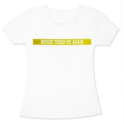 Γυναικειο Κοντομάνικο Μπλουζακι Never Touch Me Again Γυναικειο Κοντομάνικο Μπλουζακι Never Touch Me Again