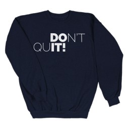 Ανδρικο Φουτερ Χωρις Κουκουλα Don'T Quit Ανδρικο Φουτερ Χωρις Κουκουλα Don'T Quit